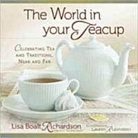 The World in Your Teacup (Hardcover)