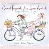 Good Friends Are Like Angels: They Add Blessings to Life (Hardcover)