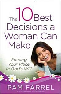 The 10 Best Decisions a Woman Can Make (Paperback)