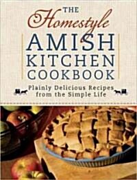 The Homestyle Amish Kitchen Cookbook (Spiral)