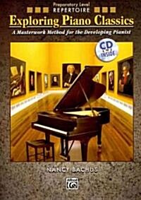 Exploring Piano Classics Repertoire: A Masterwork Method for the Developing Pianist, Book & Online Audio (Paperback)