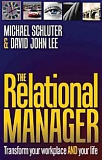 The Relational Manager : Transform Your Workplace and Your Life (Paperback)