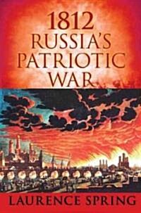 1812: Russias Patriotic War (Hardcover)