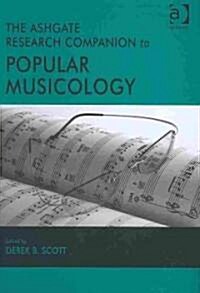 The Ashgate Research Companion to Popular Musicology (Hardcover)