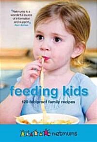 Feeding Kids : The Netmums Cookery Book (Paperback)