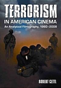 Terrorism in American Cinema: An Analytical Filmography, 1960-2008 (Paperback)