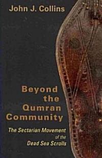 Beyond the Qumran Community: The Sectarian Movement of the Dead Sea Scrolls (Paperback)