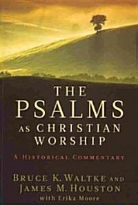 Psalms as Christian Worship: A Historical Commentary (Paperback)