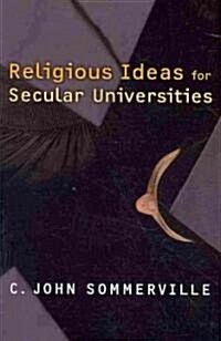 Religious Ideas for Secular Universities (Paperback)
