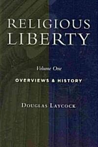 Religious Liberty, Vol. 1: Overviews and History (Paperback)