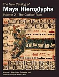 The New Catalog of Maya Hieroglyphs, Volume Two: Codical Texts Volume 264 (Hardcover)