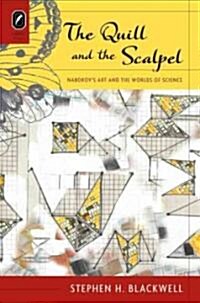 The Quill and the Scalpel: Nabokovs Art and the Worlds of Science (Hardcover)