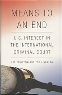 Means to an End: U.S. Interest in the International Criminal Court (Hardcover)