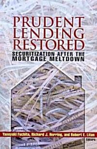 Prudent Lending Restored: Securitization After the Mortgage Meltdown (Paperback)