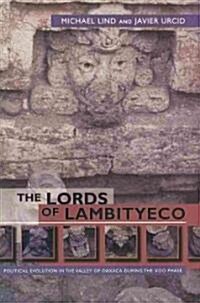 The Lords of Lambityeco: Political Evolution in the Valley of Oaxaca During the Xoo Phase (Hardcover)
