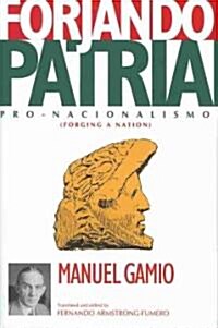 Forjando Patria: Pro-Nacionalismo (Hardcover)