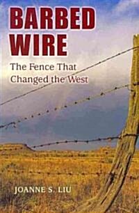 Barbed Wire: The Fence That Changed the West (Paperback)