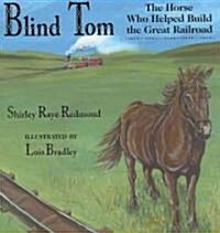 Blind Tom: The Horse Who Helped Build the Great Railroad (Paperback)