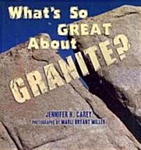 Whats So Great about Granite? (Paperback)