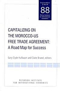 Capitalizing on the Morocco-US Free Trade Agreement: A Road Map for Success (Paperback)
