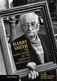 Harry Smith: The Avant-Garde in the American Vernacular (Paperback)