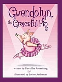 Gwendolyn, the Graceful Pig (Hardcover)