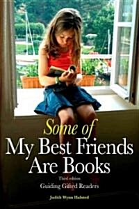 Some of My Best Friends Are Books: Guiding Gifted Readers (3rd Edition) (Paperback, 3)