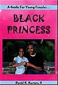 Black Princess: A guide for young females (Paperback)