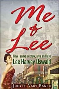 Me & Lee: How I Came to Know, Love and Lose Lee Harvey Oswald (Hardcover)