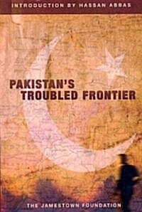 Pakistans Troubled Frontier (Paperback)