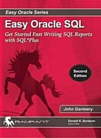 Easy Oracle SQL: Get Started Fast Writing SQL Reports with SQL*Plus (Paperback, 2, Second Edition)