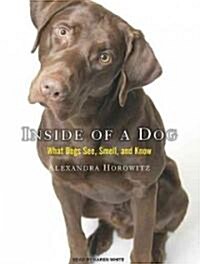 Inside of a Dog: What Dogs See, Smell, and Know (Audio CD, Library)