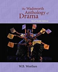 The Wadsworth Anthology of Drama (Paperback, 6, Brief)