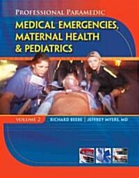 Professional Paramedic, Volume II: Medical Emergencies, Maternal Health & Pediatrics (Paperback)