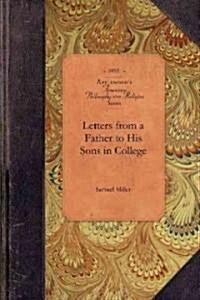 Letters from a Father to His Sons in College (Paperback)