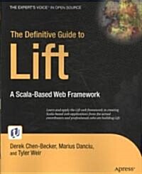 The Definitive Guide to Lift: A Scala-Based Web Framework (Paperback)