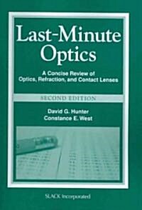 Last-Minute Optics: A Concise Review of Optics, Refraction, and Contact Lenses (Paperback, 2)