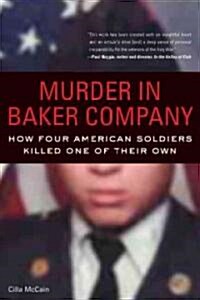 Murder in Baker Company: How Four American Soldiers Killed One of Their Own (Hardcover)