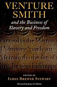 Venture Smith and the Business of Slavery and Freedom (Hardcover)