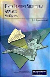 Finite Element Structural Analysis: New Concepts (Hardcover)