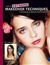 Jerry Ds Extreme Makeover Techniques for Digital Glamour Photography (Paperback)