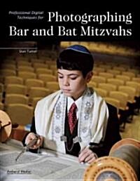 Professional Digital Techniques for Photographing Bar and Bat Mitzvahs (Paperback)