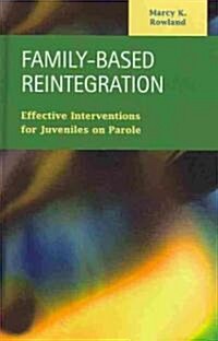 Family-Based Reintegration (Hardcover)