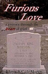 Furious Love: A Journey Through the Heart of Grief (Paperback)