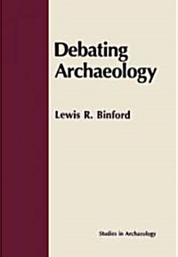 Debating Archaeology (Paperback, Updated)