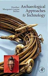 Archaeological Approaches to Technology (Hardcover)