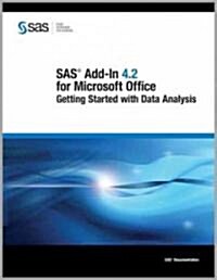 SAS Add-In 4.2 for Microsoft Office: Getting Started with Data Analysis (Paperback)