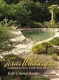 Texas Wildscapes: Gardening for Wildlife [With CDROM] (Paperback)