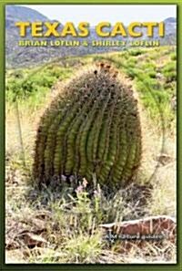 Texas Cacti: A Field Guide Volume 42 (Paperback)
