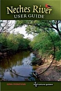 Neches River User Guide (Paperback)